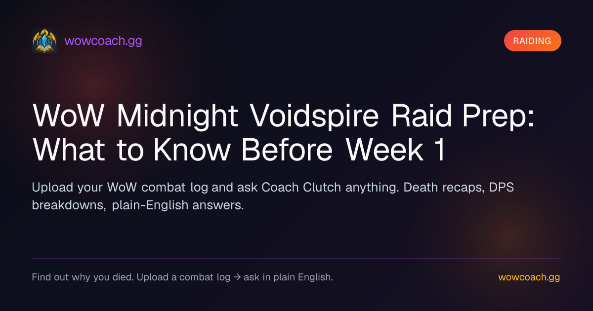 Raiding: WoW Midnight Voidspire Raid Prep: What to Know Before Week 1